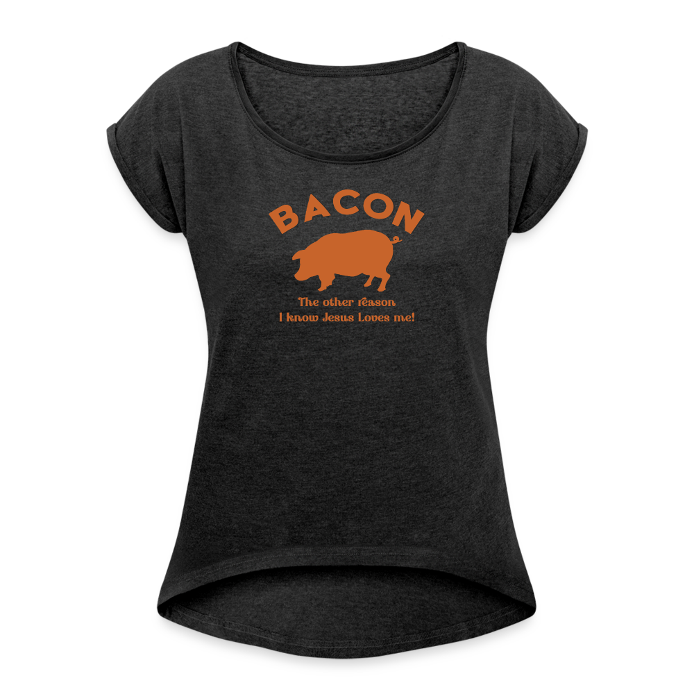 Bacon - Women's Roll Cuff T-Shirt - heather black