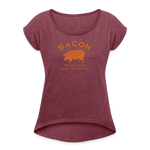 Bacon - Women's Roll Cuff T-Shirt - heather burgundy