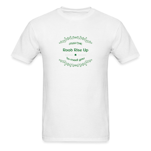 May the Road Rise Up to Meet You - Unisex Classic T-Shirt - white