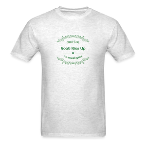 May the Road Rise Up to Meet You - Unisex Classic T-Shirt - light heather gray