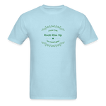 May the Road Rise Up to Meet You - Unisex Classic T-Shirt - powder blue
