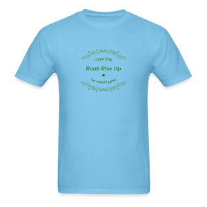 May the Road Rise Up to Meet You - Unisex Classic T-Shirt - aquatic blue