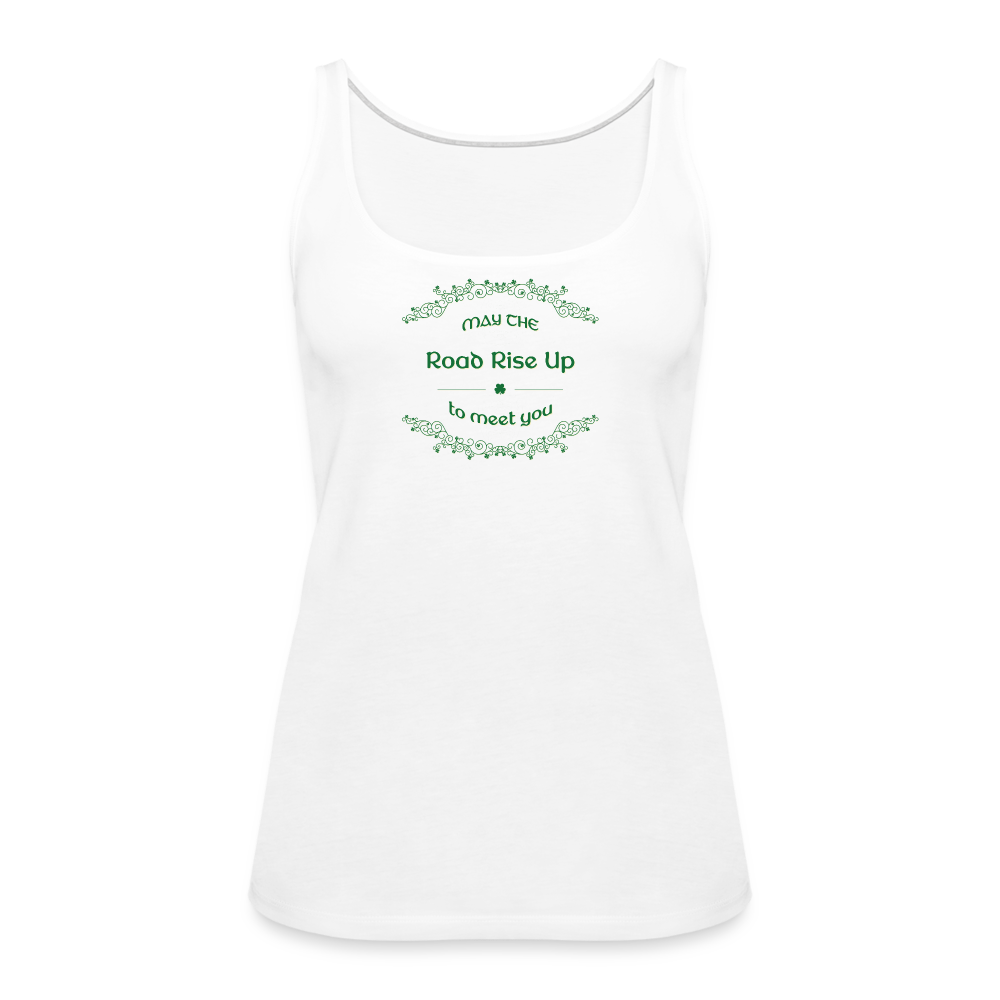 May the Road Rise Up to Meet You - Women’s Premium Tank Top - white