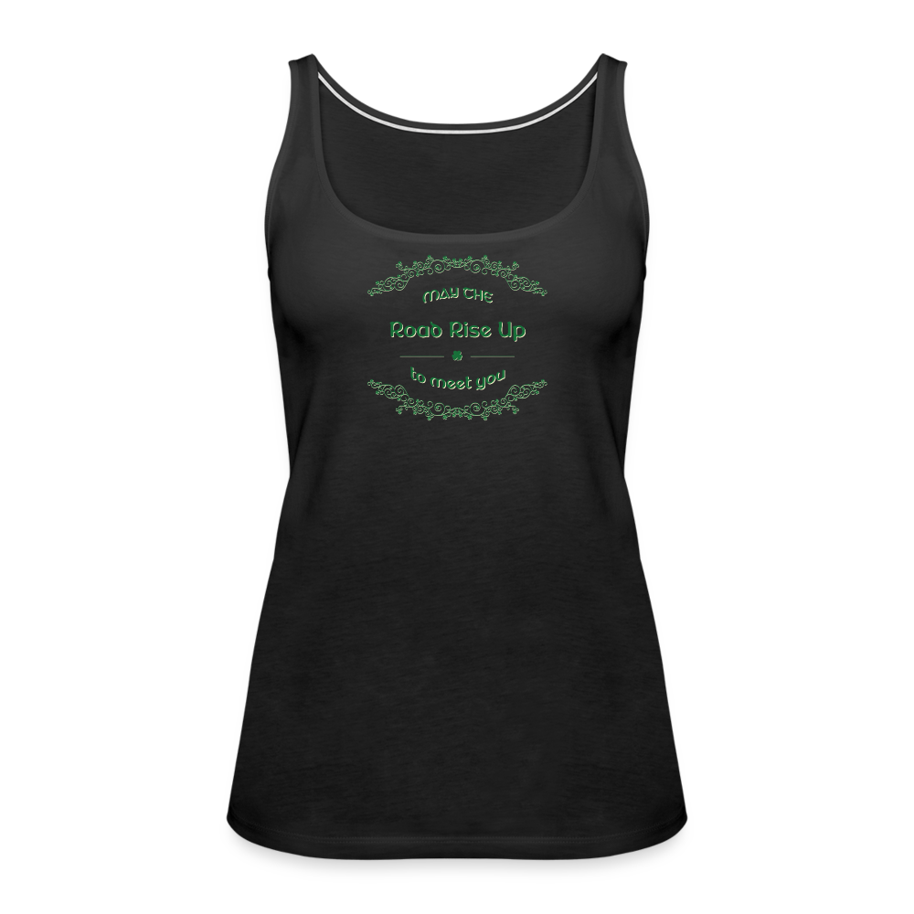 May the Road Rise Up to Meet You - Women’s Premium Tank Top - black