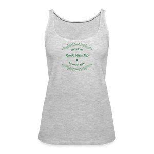 May the Road Rise Up to Meet You - Women’s Premium Tank Top - heather gray