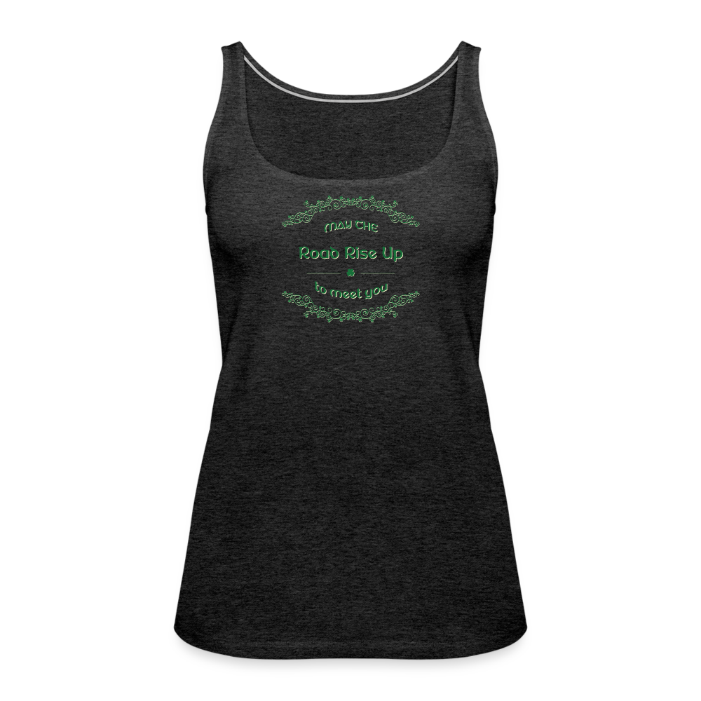 May the Road Rise Up to Meet You - Women’s Premium Tank Top - charcoal grey