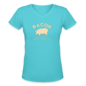 Bacon - Women's Shallow V-Neck T-Shirt - aqua
