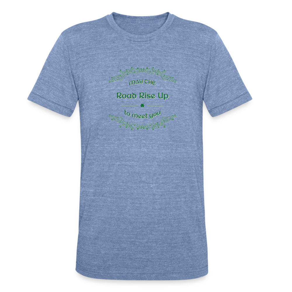 May the Road Rise Up to Meet You - Unisex Tri-Blend T-Shirt - heather blue