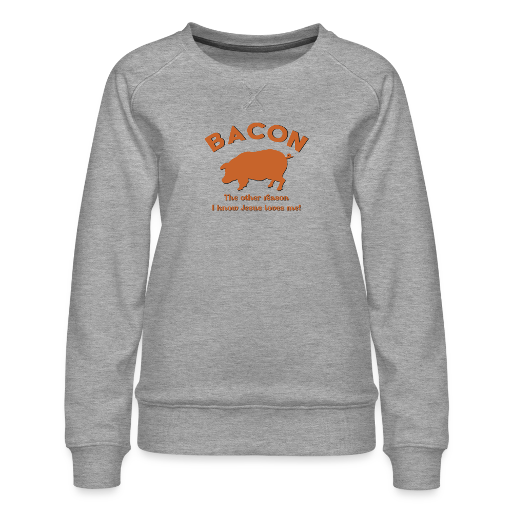Bacon - Women’s Premium Sweatshirt - heather grey