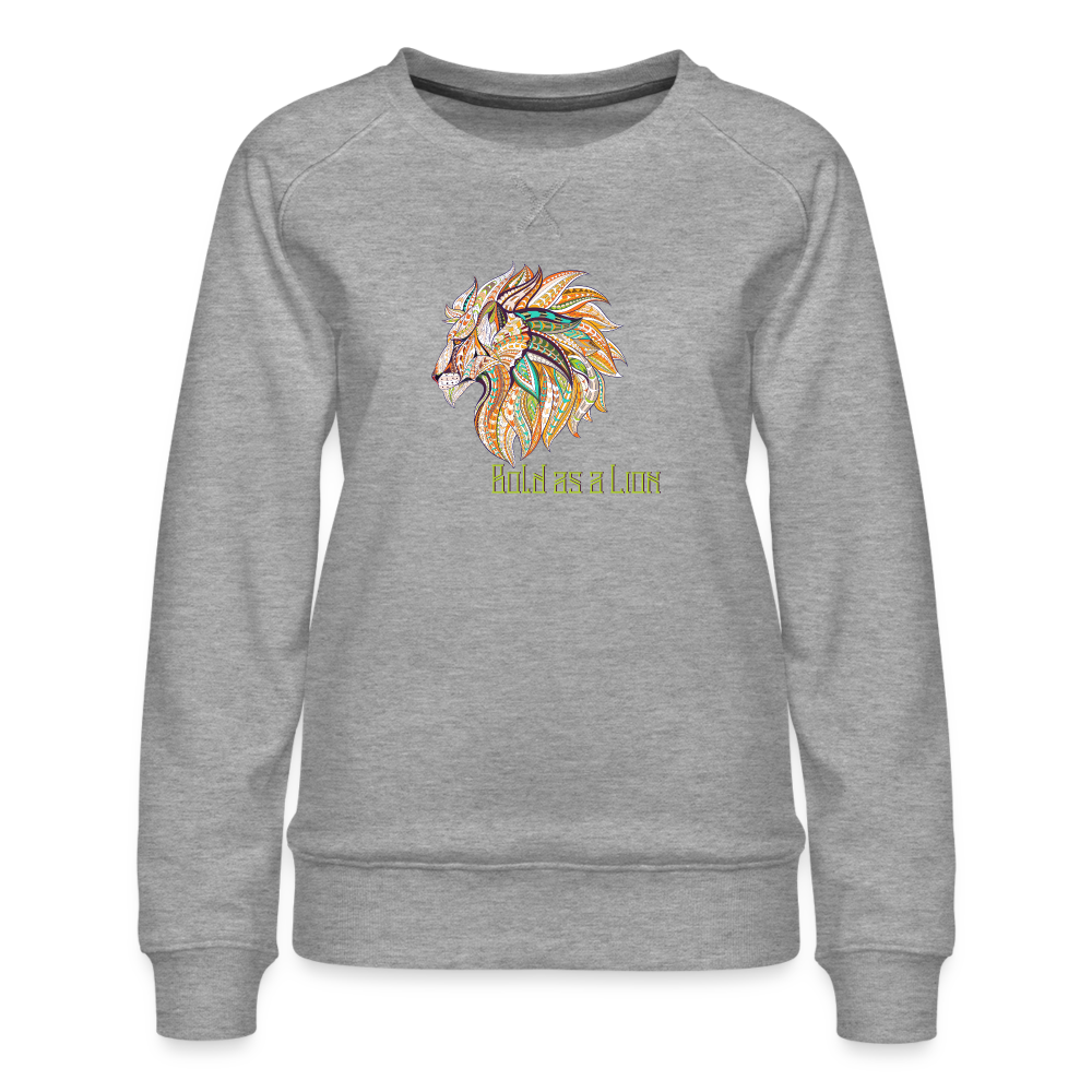 Bold as a Lion - Women’s Premium Sweatshirt - heather grey