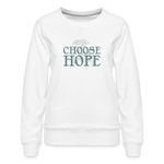 Choose Hope - Women’s Premium Sweatshirt - white