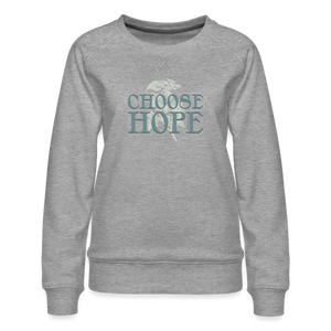 Choose Hope - Women’s Premium Sweatshirt - heather grey