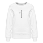 I Believe - Women’s Premium Sweatshirt - white