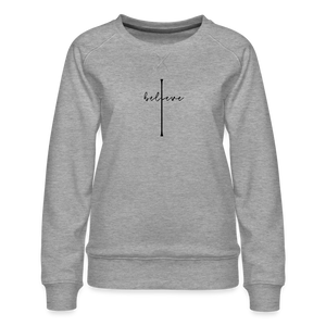 I Believe - Women’s Premium Sweatshirt - heather grey