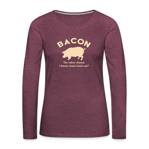 Bacon - Women's Premium Long Sleeve T-Shirt - heather burgundy
