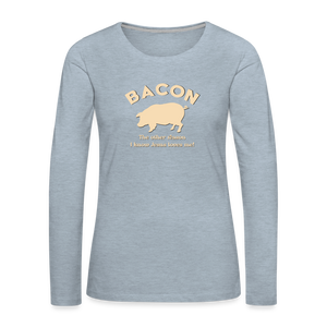 Bacon - Women's Premium Long Sleeve T-Shirt - heather ice blue