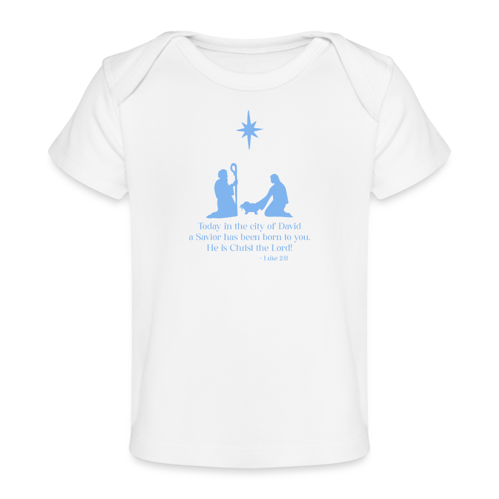 A Savior Has Been Born - Organic Baby T-Shirt - white