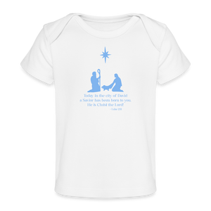 A Savior Has Been Born - Organic Baby T-Shirt - white