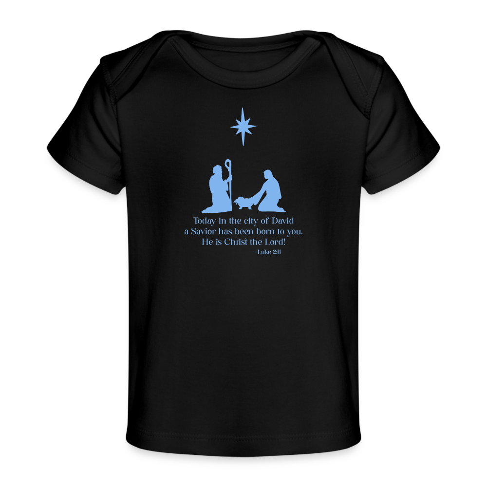 A Savior Has Been Born - Organic Baby T-Shirt - black