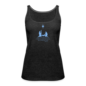 A Savior Has Been Born - Women’s Premium Tank Top - charcoal grey