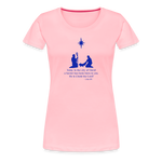 A Savior Has Been Born - Women’s Premium T-Shirt - pink