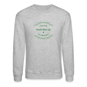 May the Road Rise Up to Meet You - Crewneck Sweatshirt - heather gray