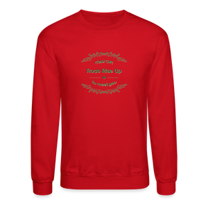 May the Road Rise Up to Meet You - Crewneck Sweatshirt - red