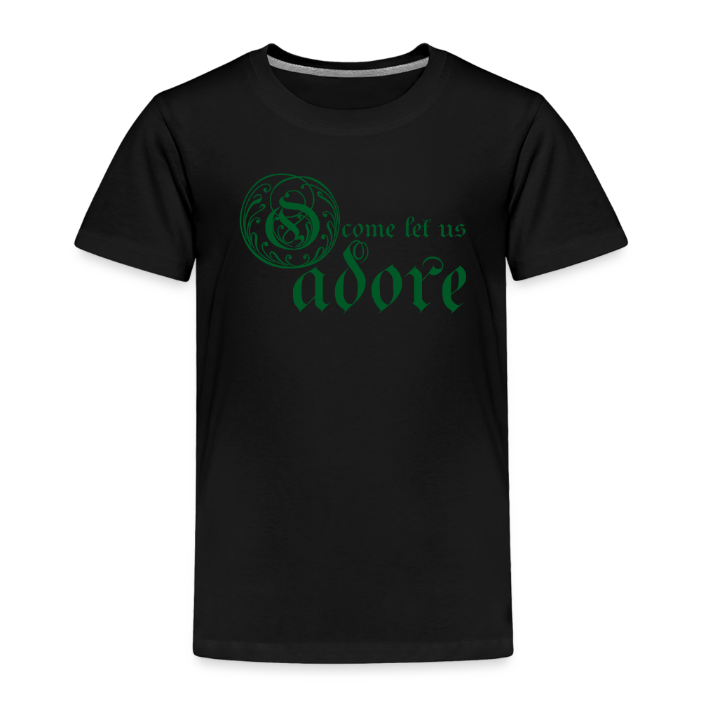 O Come Let Us Adore - Toddler Premium T-Shirt - black