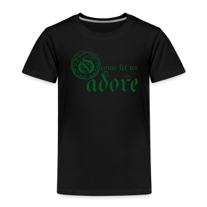 O Come Let Us Adore - Toddler Premium T-Shirt - black