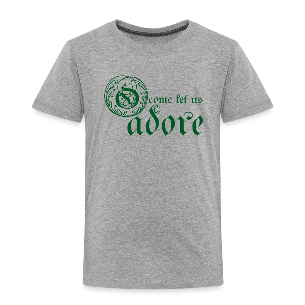O Come Let Us Adore - Toddler Premium T-Shirt - heather gray
