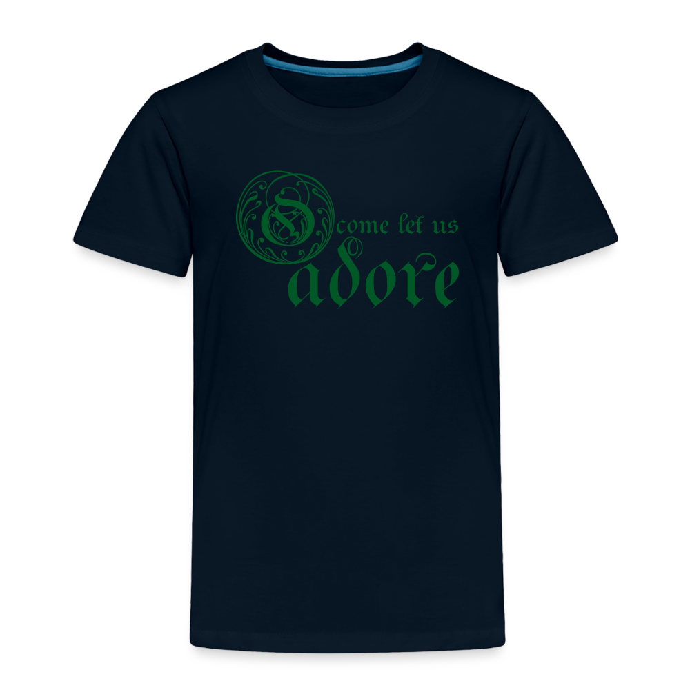 O Come Let Us Adore - Toddler Premium T-Shirt - deep navy