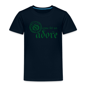 O Come Let Us Adore - Toddler Premium T-Shirt - deep navy