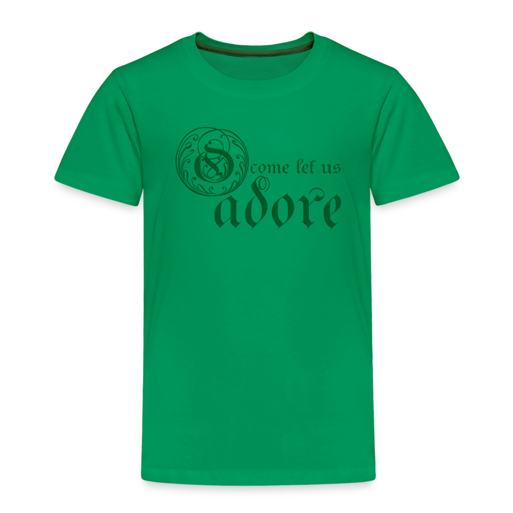 O Come Let Us Adore - Toddler Premium T-Shirt - kelly green