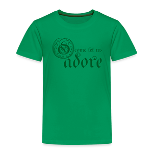 O Come Let Us Adore - Toddler Premium T-Shirt - kelly green