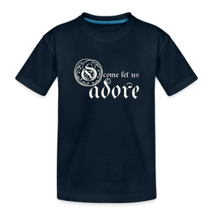 O Come Let Us Adore - Toddler Premium Organic T-Shirt - deep navy