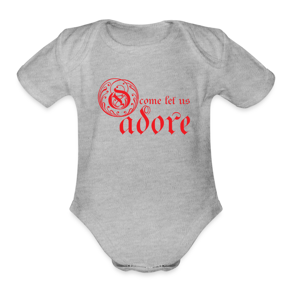 O Come Let Us Adore - Organic Short Sleeve Baby Bodysuit - heather grey