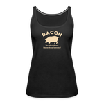 Bacon - Women’s Premium Tank Top - black