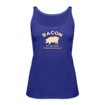 Bacon - Women’s Premium Tank Top - royal blue