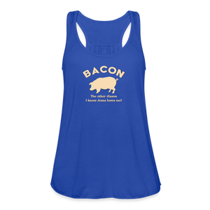 Bacon - Women's Flowy Tank Top by Bella - royal blue
