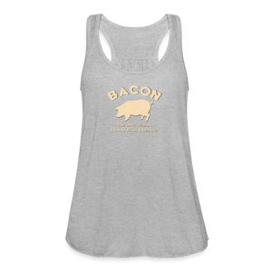 Bacon - Women's Flowy Tank Top by Bella - heather gray