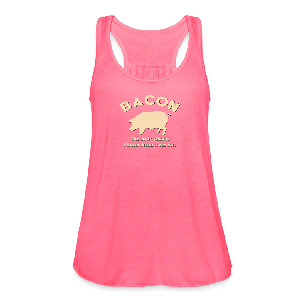 Bacon - Women's Flowy Tank Top by Bella - neon pink