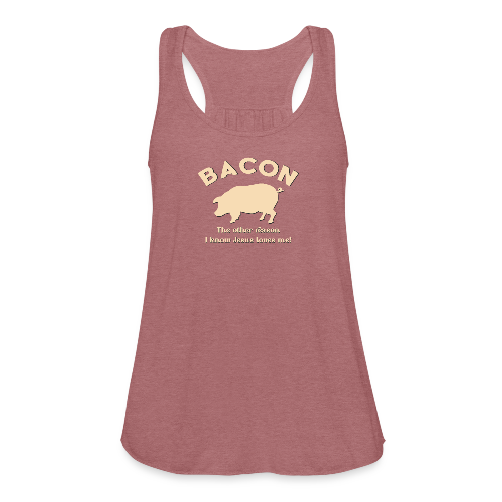 Bacon - Women's Flowy Tank Top by Bella - mauve