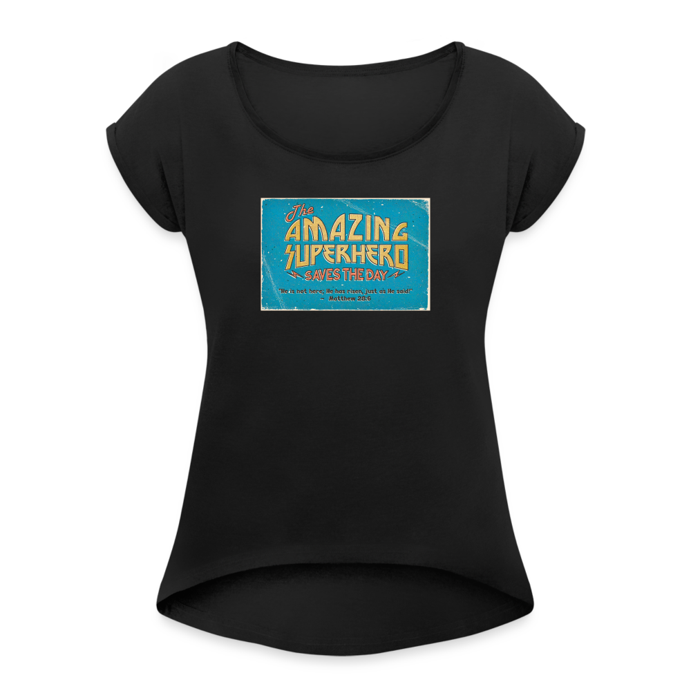 Amazing Superhero - Women's Roll Cuff T-Shirt - black