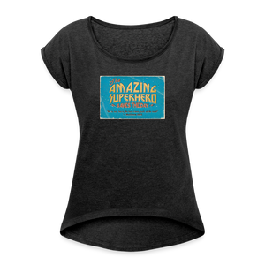 Amazing Superhero - Women's Roll Cuff T-Shirt - heather black