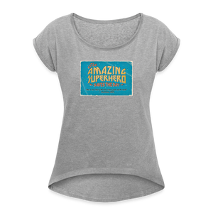 Amazing Superhero - Women's Roll Cuff T-Shirt - heather gray