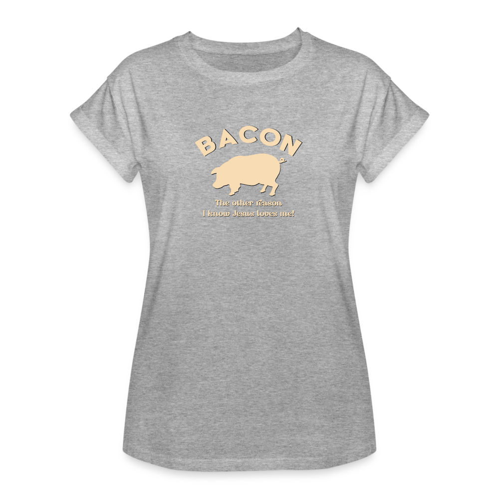 Bacon - Women's Relaxed Fit T-Shirt - heather gray