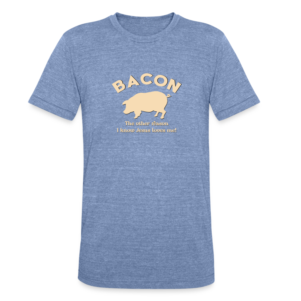 Bacon - Unisex Tri-Blend T-Shirt - heather blue