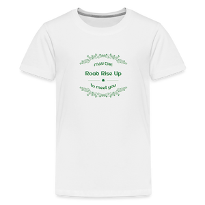 May the Road Rise Up to Meet You - Kids' Premium T-Shirt - white