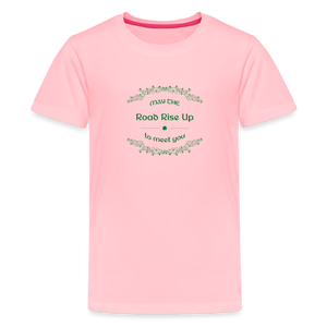 May the Road Rise Up to Meet You - Kids' Premium T-Shirt - pink