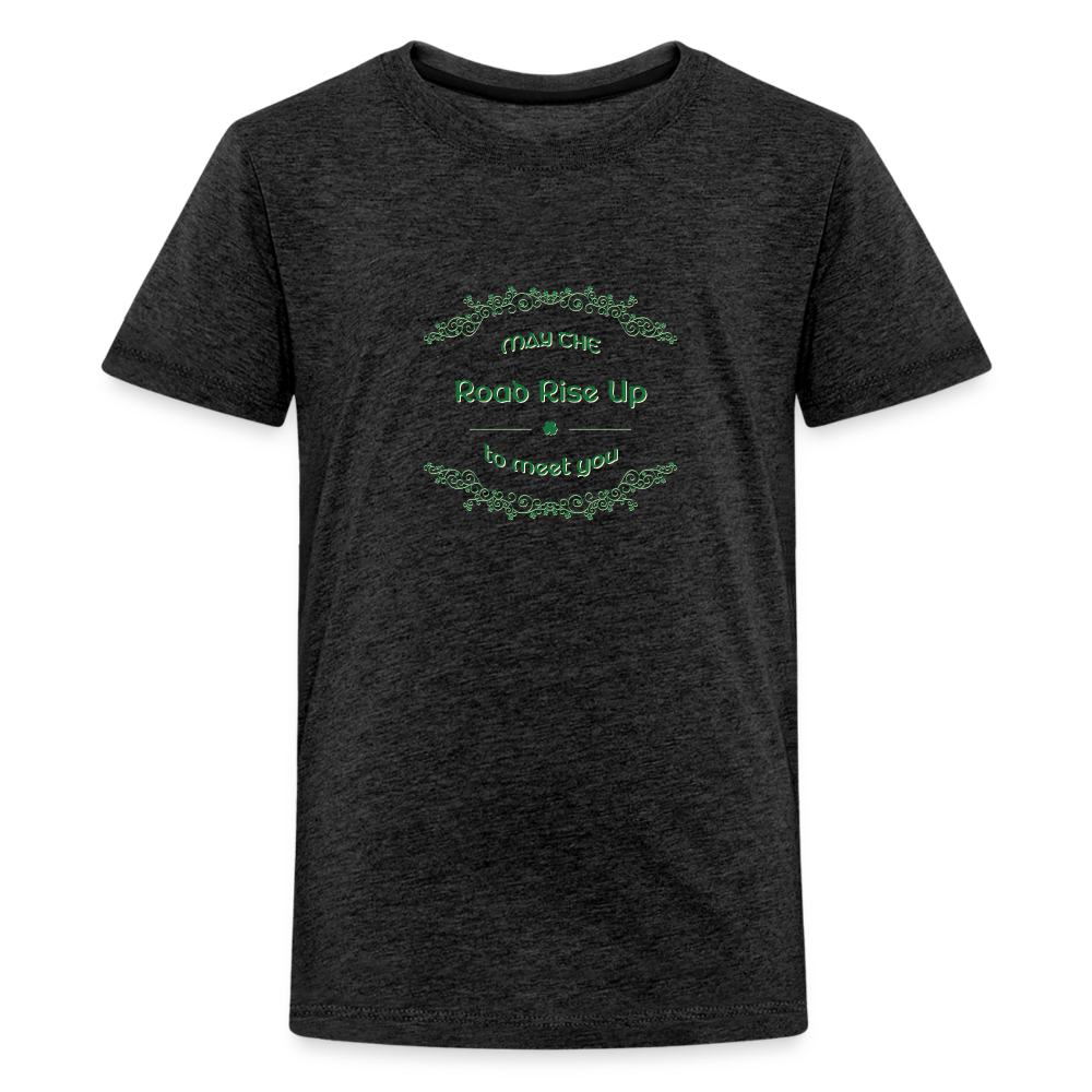 May the Road Rise Up to Meet You - Kids' Premium T-Shirt - charcoal grey